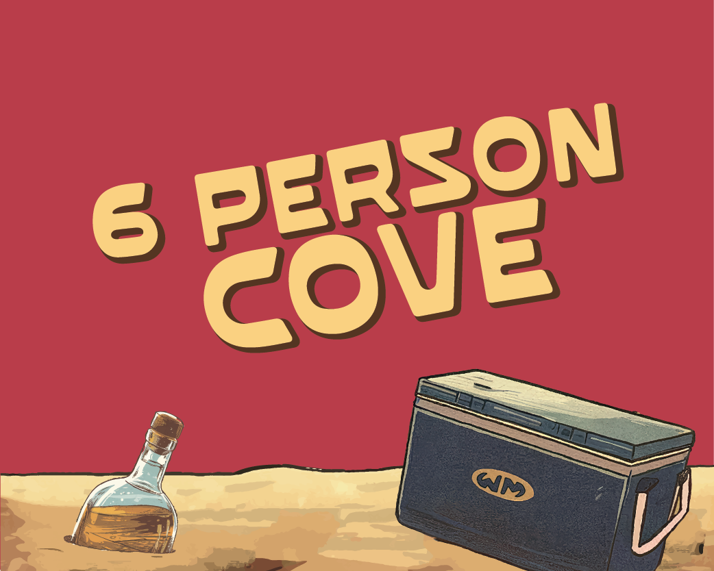 6 Person Cove | Sec 000 Whiskey Moon '25